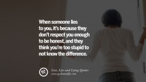 Lying is disrespecting the other person